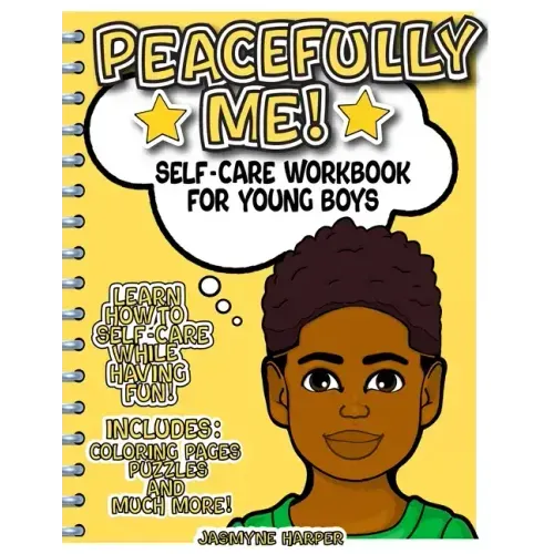 Peacefully Me!: Self-Care Workbook For Young Boys