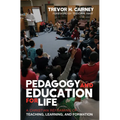 Pedagogy and Education for Life: A Christian Reframing of Teaching, Learning, and Formation