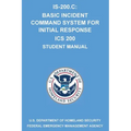 Is-200.C: Basic Incident Command System for Initial Response ICS 200: (Student Manual)