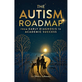 The Autism Roadmap: From Early Diagnosis to Academic Success