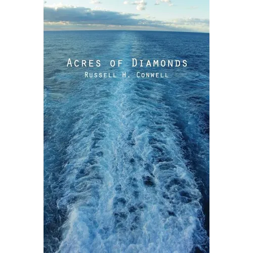 Acres of Diamonds: & His Life and Achievement - Paperback