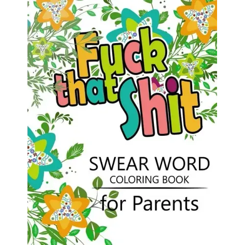 Swear Word coloring Book for Parents: Adult coloring books, Unleash your inner-parent!
