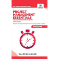 Project Management Essentials You Always Wanted To Know: Project Planning, Execution, Agile Strategies, and Best Practices for Project Success Simplif