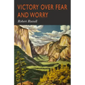 Victory Over Fear and Worry
