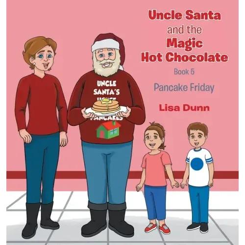 Uncle Santa and The Magic Hot Chocolate: Pancake Friday