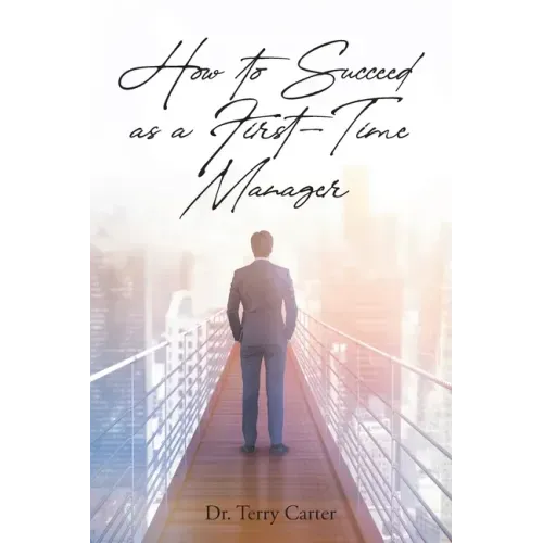 How to Succeed as a First-Time Manager
