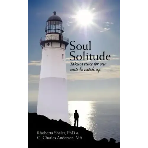 Soul Solitude: Taking Time for Our Souls to Catch Up
