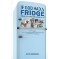If God had a Fridge, Your Picture would be on it: Self-image: How seeing yourself as God sees you, changes everything!