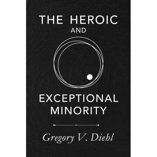 The Heroic and Exceptional Minority: A Guide to Mythological Self-Awareness and Growth