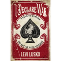 I Declare War: Four Keys to Winning the Battle with Yourself