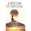 Life Of Purpose: 52-Week Study Bible for Men
