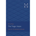 The Tragic Vision: The Confrontation of Extremity Volume 1
