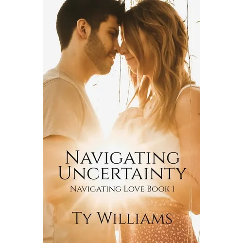 Navigating Uncertainty: A Small Town Christian Romance