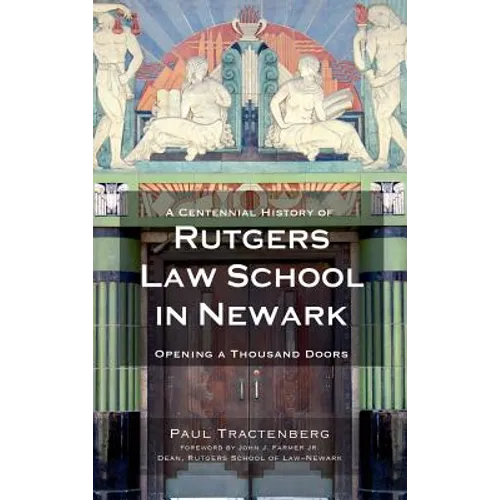 A Centennial History of Rutgers Law School in Newark: Opening a Thousand Doors