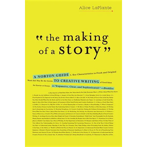 The Making of a Story: A Norton Guide to Creative Writing