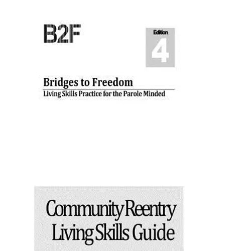Bridges to Freedom: Living Skills Practice for the Parole Minded