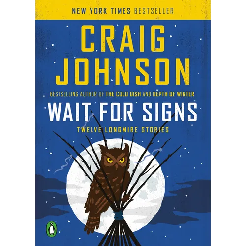 Wait for Signs: Twelve Longmire Stories