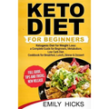 Keto Diet for Beginners: Ketogenic Diet for Weight Loss: a Complete Guide for Beginners, Metabolism, Low Carb Diet. Cookbook for Breakfast, Lun