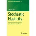 Stochastic Elasticity: A Nondeterministic Approach to the Nonlinear Field Theory