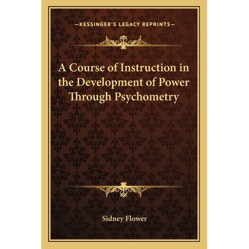 A Course of Instruction in the Development of Power Through Psychometry