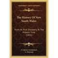 The History Of New South Wales: From Its First Discovery To The Present Time (1811)