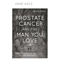 Prostate Cancer and the Man You Love: Supporting and Caring for Your Loved One