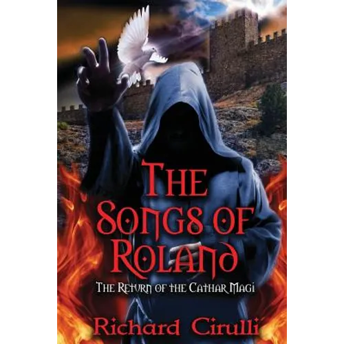 The Songs of Roland: The Return of the Cathar Magi