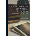 Poems. Complete ed. With an Introd. by Charles Dickens