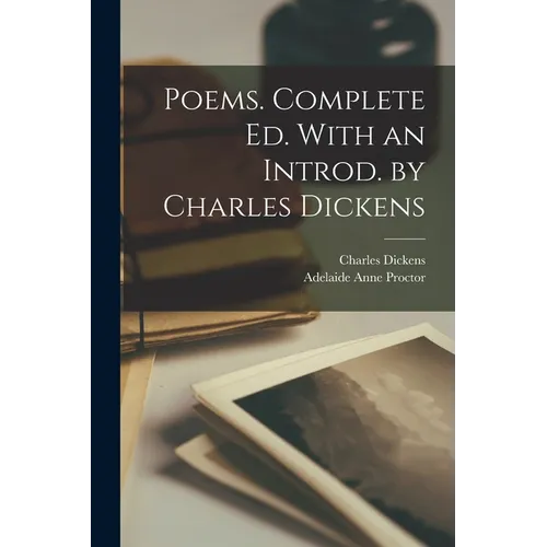 Poems. Complete ed. With an Introd. by Charles Dickens