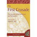 The First Crusade: The Accounts of Eye-Witnesses and Participants