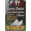 Harry Potter and Convergence Culture: Essays on Fandom and the Expanding Potterverse
