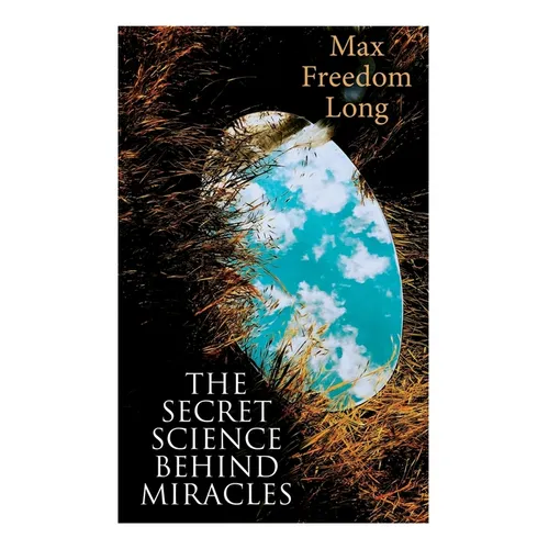 The Secret Science Behind Miracles