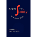 Keeping Your Sanity: Practical Essays for Your Psychological Well-Being