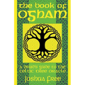 The Book of Ogham: A Druid's Guide to the Celtic Tree Oracle