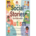 Social Stories for Kids with Autism: Simple Strategies for Social Success and Fun!