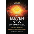 The Eleven New Commandments: Sacred Truths to Awaken Your Inner Power