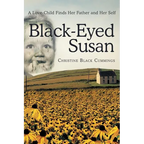 Black-Eyed Susan: A Love-Child Finds Her Father and Her Self