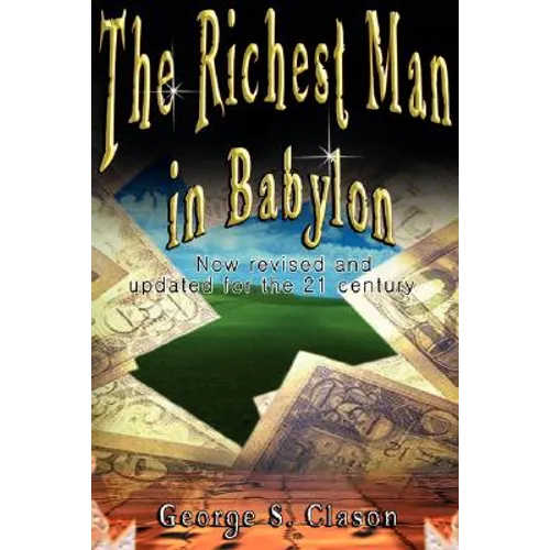 The Richest Man in Babylon: Now Revised and Updated for the 21st Century