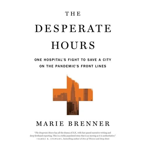 The Desperate Hours: One Hospital's Fight to Save a City on the Pandemic's Front Lines