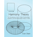 Harmony Theory: The Simultaneous Grand Unified Transformation Equations and the Mathematical Theory of DNA