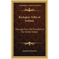 Kickapoo Tribe of Indians: Message from the President of the United States