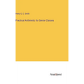 Practical Arithmetic for Senior Classes