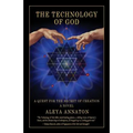 The Technology Of God: A Quest For The Secret Of Creation