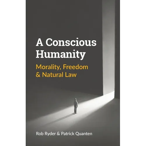 A Conscious Humanity: Morality, Freedom & Natural Law