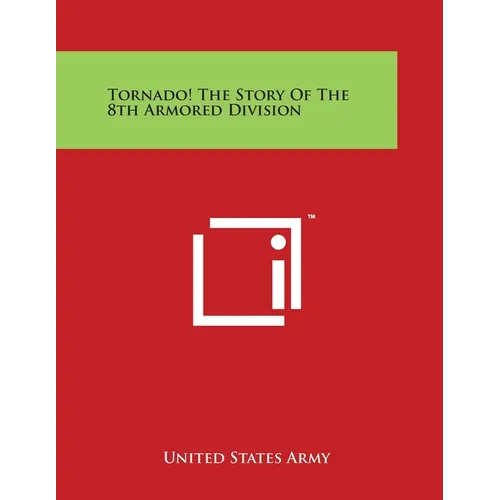 Tornado! The Story Of The 8th Armored Division