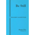 Be Still #10: A Treatment Against Fear