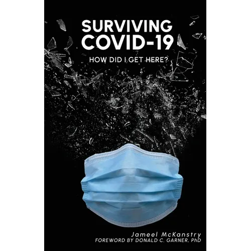 Surviving COVID-19: How did I get here?