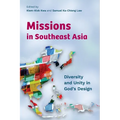Missions in Southeast Asia: Diversity and Unity in God's Design