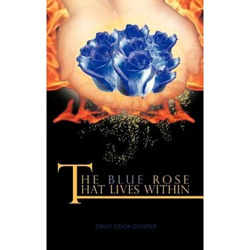 The Blue Rose That Lives Within