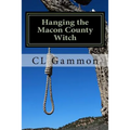 Hanging the Macon County Witch
